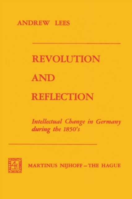 Revolution and Reflection : Intellectual Change in Germany during the 1850's, PDF eBook