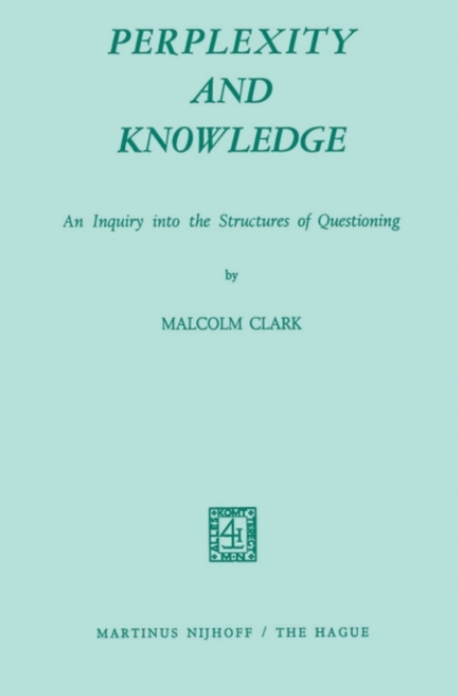 Perplexity and Knowledge : An Inquiry into the Structures of Questioning, PDF eBook
