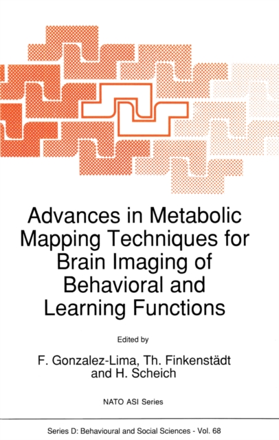 Advances in Metabolic Mapping Techniques for Brain Imaging of Behavioral and Learning Functions, PDF eBook