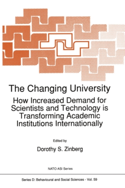 The Changing University : How Increased Demand for Scientists and Technology is Transforming Academic Institutions Internationally, PDF eBook