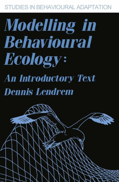 Modelling in Behavioural Ecology : An Introductory Text, PDF eBook