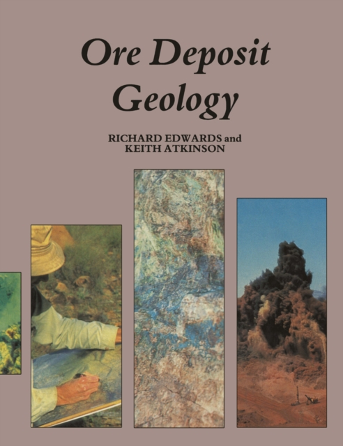 Ore Deposit Geology and its Influence on Mineral Exploration, PDF eBook