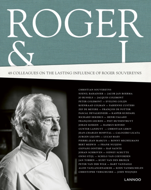 Roger and I : 42 Chefs Talk About Their Mentor Roger Souvereyns, Hardback Book