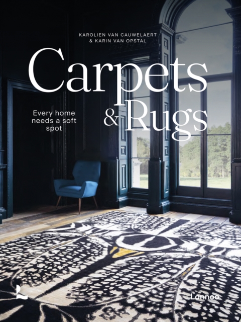 Carpets & Rugs : Every home needs a soft spot, Hardback Book