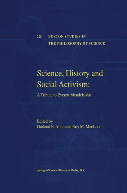 Science, History and Social Activism : A Tribute to Everett Mendelsohn, PDF eBook