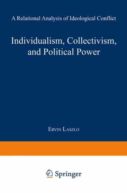 Individualism, Collectivism, and Political Power : A Relational Analysis of Ideological Conflict, PDF eBook