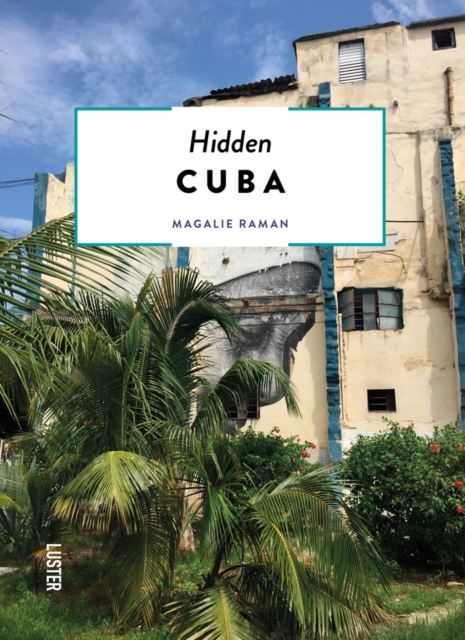 Hidden Cuba, Paperback / softback Book