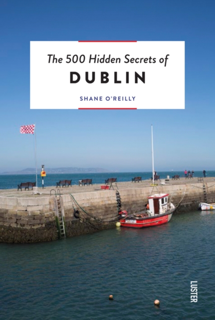 The 500 Hidden Secrets of Dublin, Paperback / softback Book