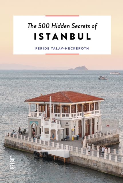 The 500 Hidden Secrets of Istanbul, Paperback / softback Book