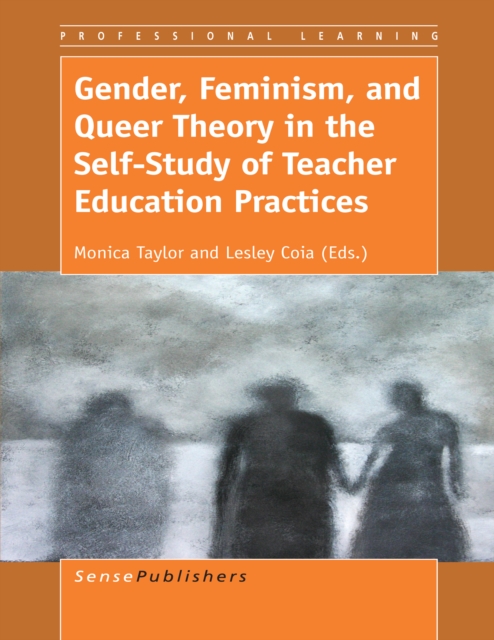 Gender, Feminism, and Queer Theory in the Self-Study of Teacher Education Practices, PDF eBook