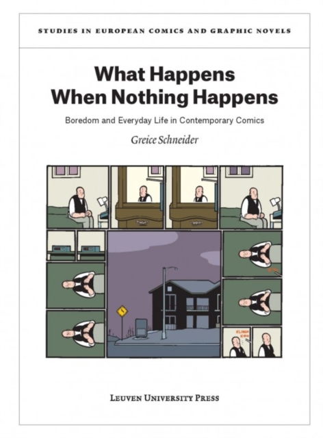 What Happens When Nothing Happens : Boredom and Everyday Life in Contemporary Comics, Paperback / softback Book