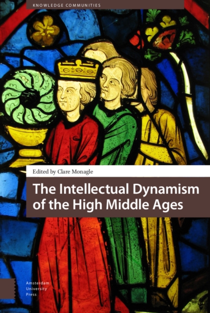 The Intellectual Dynamism of the High Middle Ages, Hardback Book