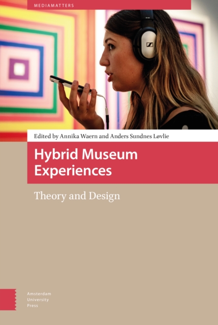 Hybrid Museum Experiences : Theory and Design, Hardback Book