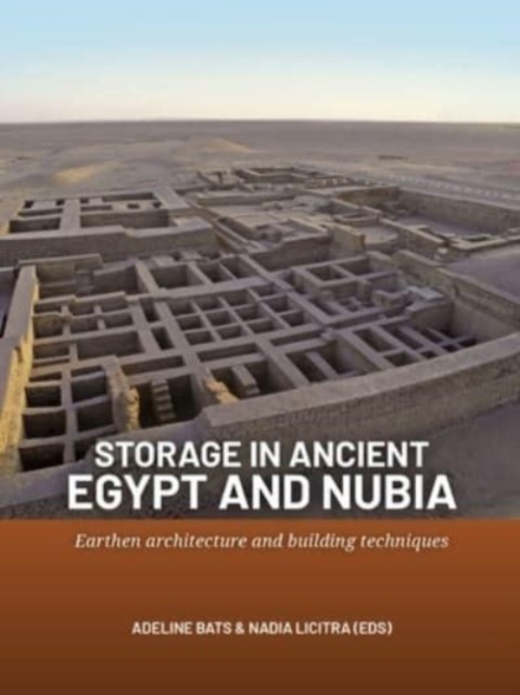 Storage in Ancient Egypt and Nubia : Earthen architecture and building techniques, Hardback Book