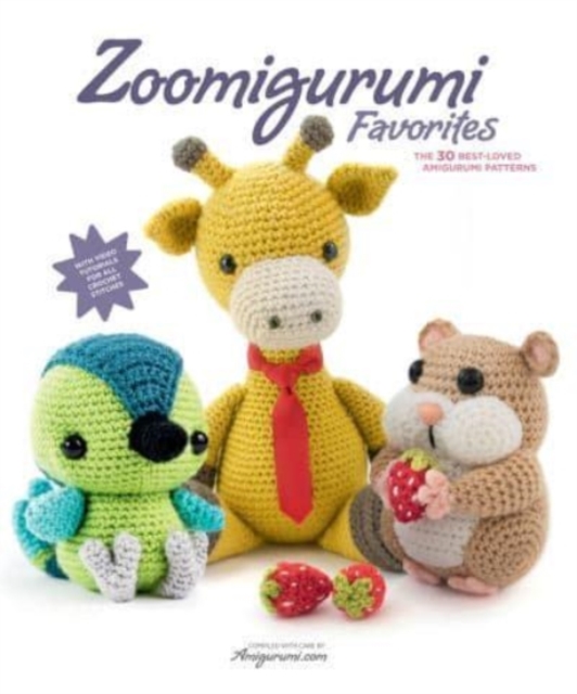 Zoomigurumi Favorites : The 30 Best-Loved Amigurumi Patterns, Paperback / softback Book