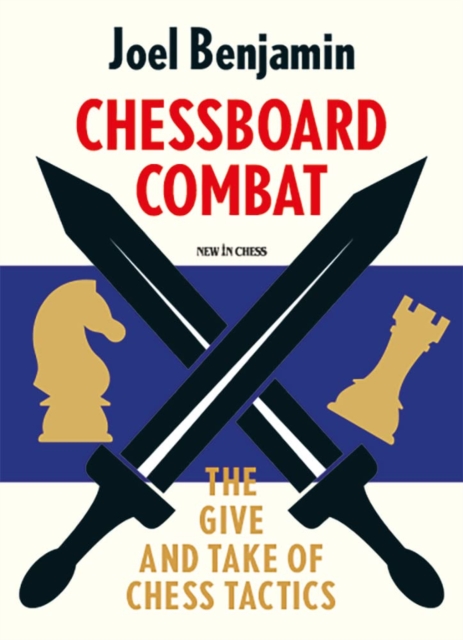Chessboard Combat : The Give and Take of Chess Tactics, Paperback / softback Book