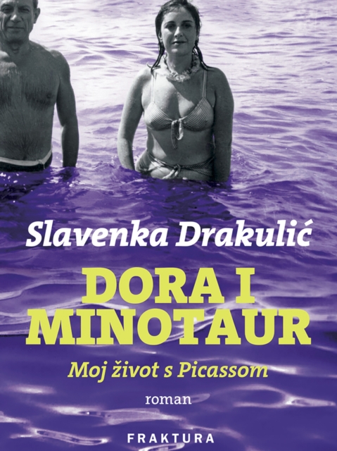 Dora i Minotaur : Moj zivot s Picassom, EPUB eBook