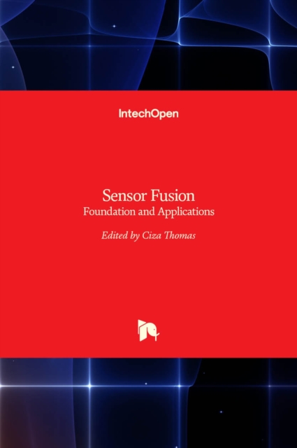 Sensor Fusion : Foundation and Applications, Hardback Book