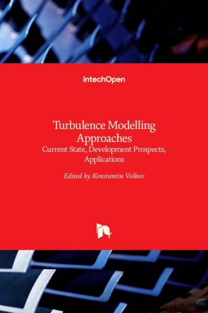 Turbulence Modelling Approaches : Current State, Development Prospects, Applications, Hardback Book