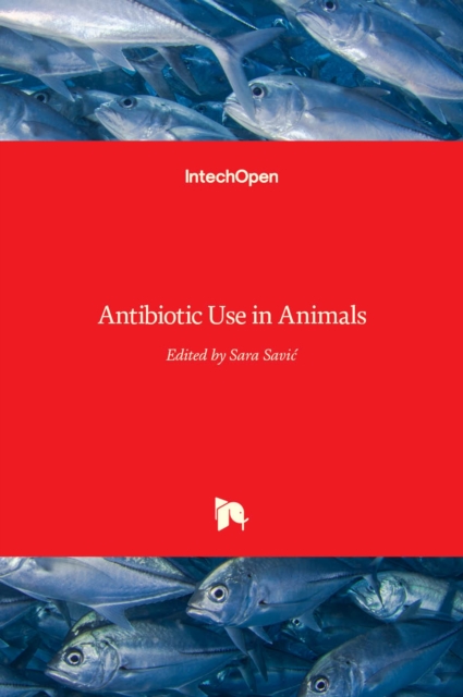 Antibiotic Use in Animals, Hardback Book