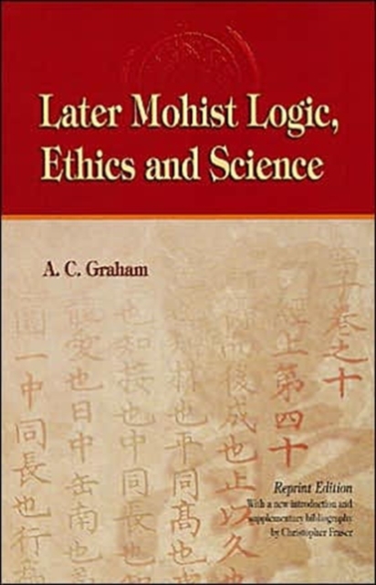 Later Mohist Logic, Ethics, and Science, Hardback Book