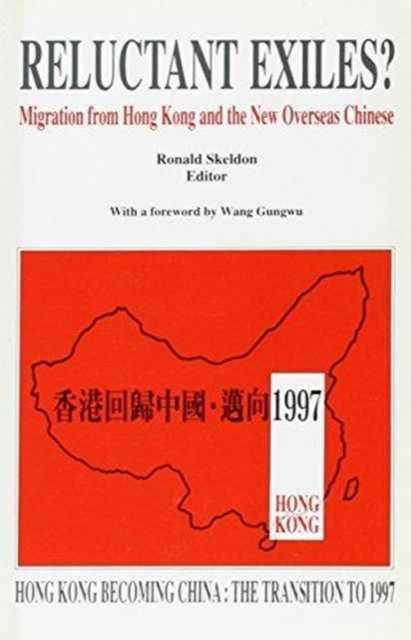 Reluctant Exiles? - Migration From Hong Kong and the New Overseas Chinese, Paperback / softback Book