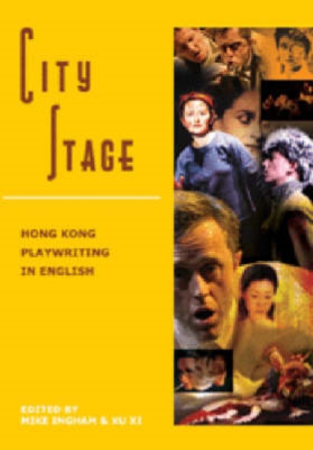 City Stage - Hong Kong Playwriting in English, Hardback Book