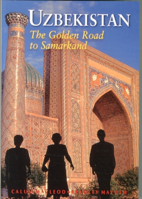 Uzbekistan : The Golden Road to Samarkand, Paperback / softback Book