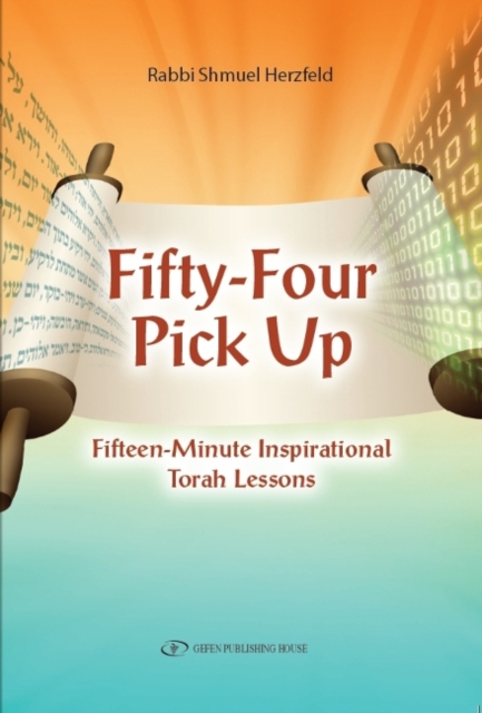 Fifty Four Pick Up : Fifteen Minute Inspirational Torah Lessons, Hardback Book
