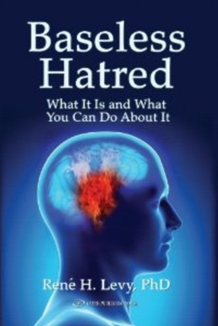 Baseless Hatred : What it is & What You Can Do About it, Paperback / softback Book