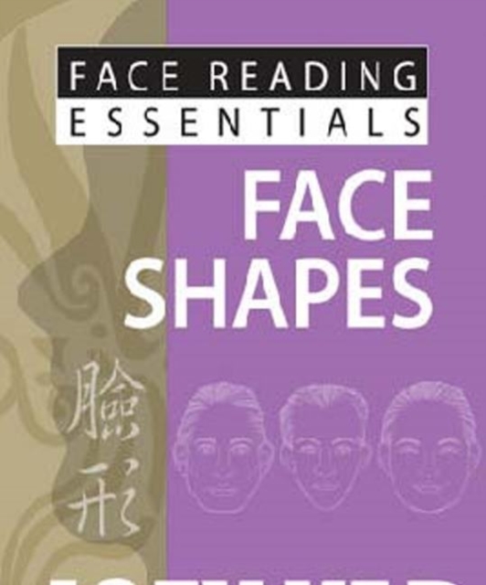 Face Reading Essentials -- Face Shapes, Paperback / softback Book