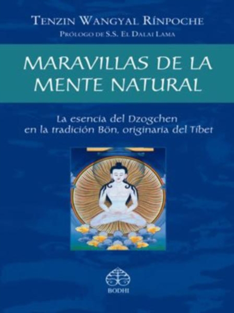 Maravillas de la mente natural : La esencia del Dzogchen en la tradicion Boen, originaria del Tibet, Paperback / softback Book