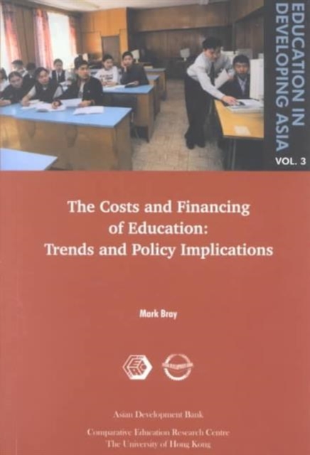 Education in Developing Asia V 3 - The Costs and Financing of Education - Trends and Policy Implications, Paperback / softback Book