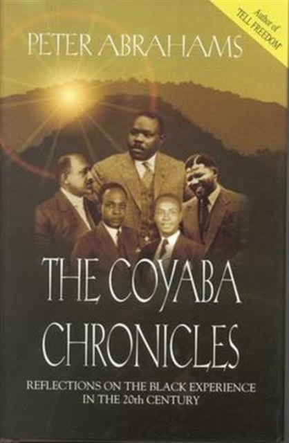 The Coyaba Chronicles : Reflections on the Black Experience in the 20th century, Hardback Book
