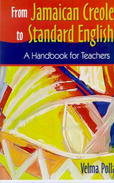 From Jamaican Creole to Standard English : A Handbook for Teachers, Paperback / softback Book