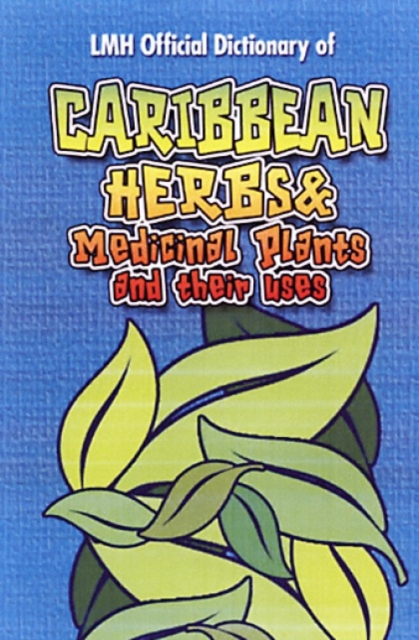 Caribbean Herbs And Medicinal Plants And Their Uses, Hardback Book