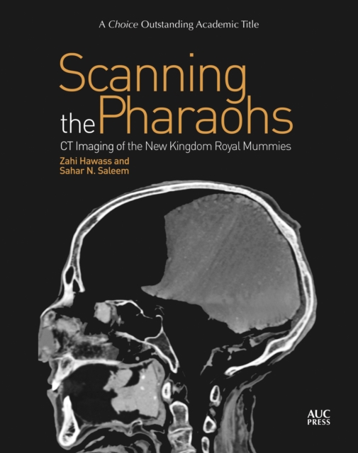 Scanning the Pharaohs : CT Imaging of the New Kingdom Royal Mummies, Paperback / softback Book