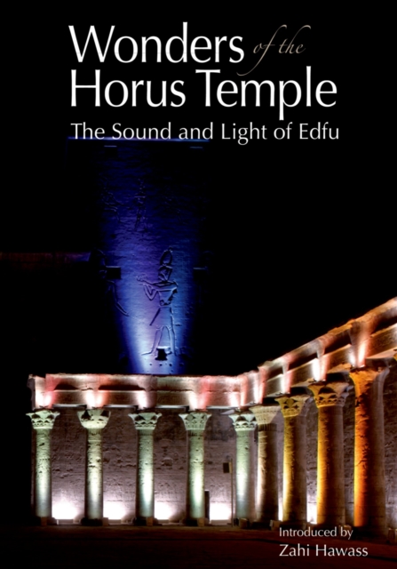 Wonders of the Horus Temple : The Sound and Light of Edfu, Hardback Book