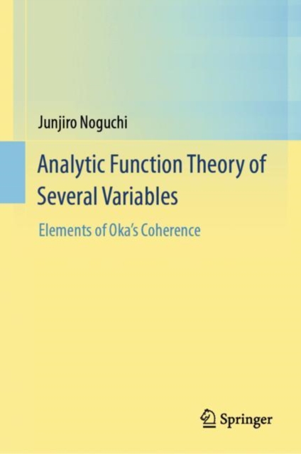 Analytic Function Theory of Several Variables : Elements of Oka's Coherence, Hardback Book