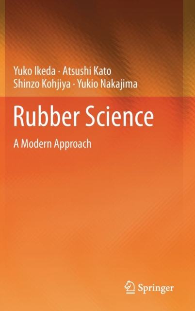 Rubber Science : A Modern Approach, Hardback Book