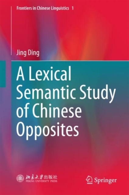 A Lexical Semantic Study of Chinese Opposites, EPUB eBook