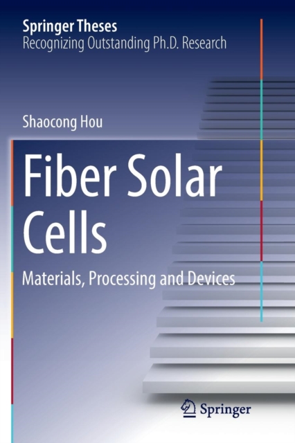 Fiber Solar Cells : Materials, Processing and Devices, Paperback / softback Book