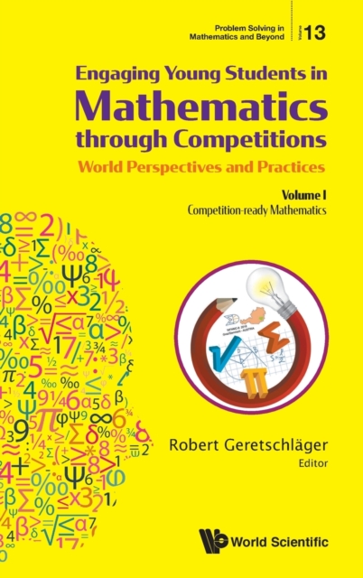 Engaging Young Students In Mathematics Through Competitions - World Perspectives And Practices: Volume I - Competition-ready Mathematics, Hardback Book Engaging Young Students In Mathematics Through Competitions - World Perspectives And Practices: Volume I - Competition-ready Mathematics, Hardback Book