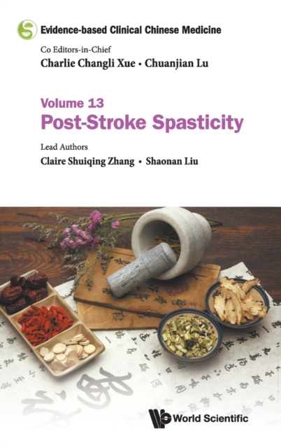 Evidence-based Clinical Chinese Medicine - Volume 13: Post-stroke Spasticity, Hardback Book