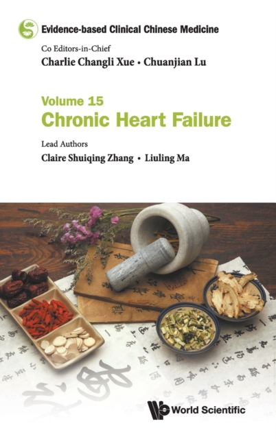 Evidence-based Clinical Chinese Medicine - Volume 15: Chronic Heart Failure, Hardback Book