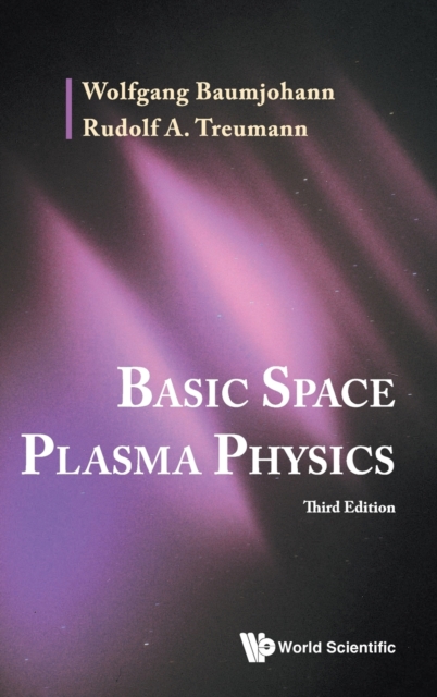 Basic Space Plasma Physics (Third Edition), Hardback Book