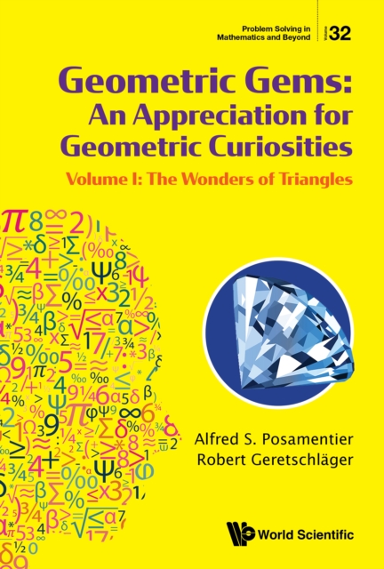 Geometric Gems: An Appreciation For Geometric Curiosities - Volume I: The Wonders Of Triangles, EPUB eBook