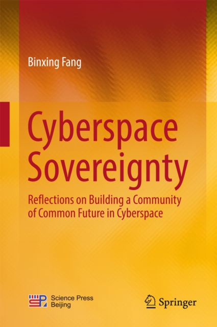 Cyberspace  Sovereignty : Reflections on building a community of common future in cyberspace, EPUB eBook