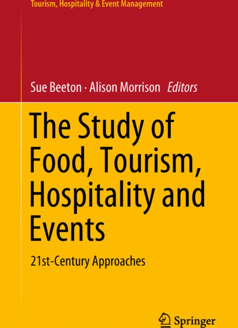 The Study of Food, Tourism, Hospitality and Events : 21st-Century Approaches, EPUB eBook