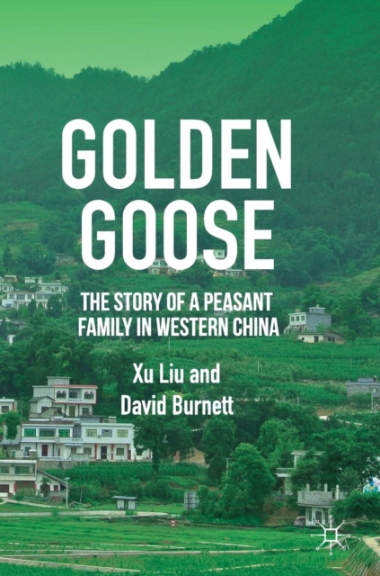 Golden Goose : The Story of a Peasant Family in Western China, Hardback Book